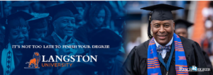 Image of a Langston University adult male graduate in regalia. The words Langston University and "It's Not Too Late To Earn Your Degree" are included