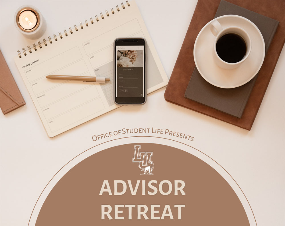 Photo of a notebook, phone, and coffee on desk. Words: The Office of Student Life presents ADVISOR RETREAT.