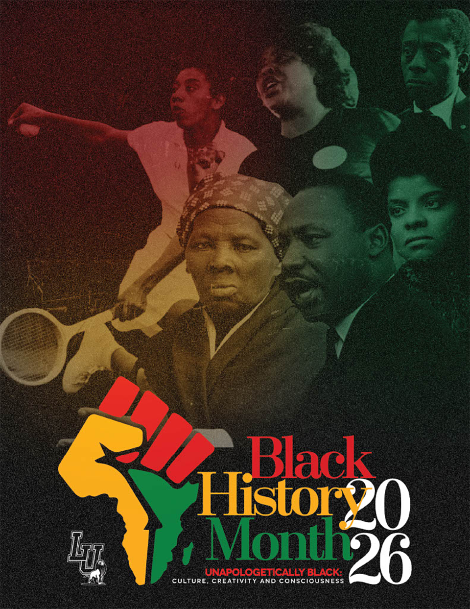 Collage of respected and well-known African American and Blacks who are heroes with the words Black History Month 2026 with the LU logo and BHM slogan