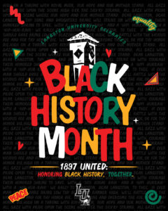 Design for LU's 2025 Black History Month using click tower, slogan, and colors red, green, black, and yellow